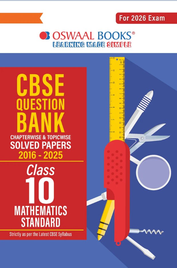 Oswaal CBSE Class 10 Mathematics Standard Question Bank Chapterwise and Topicwise Solved Papers 2016-2025 (For 2026 Board Exams)